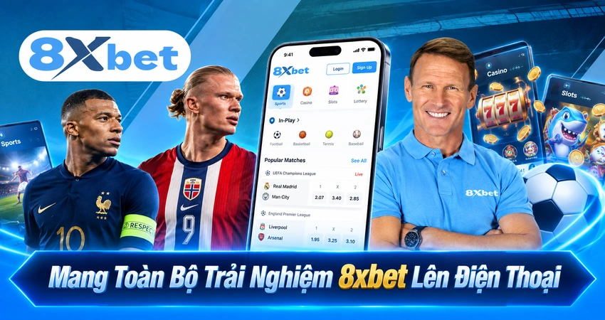 Trải nghiệm 8xbet trên điện thoại