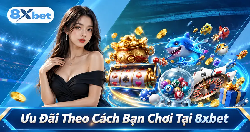 Ưu đãi 8xbet