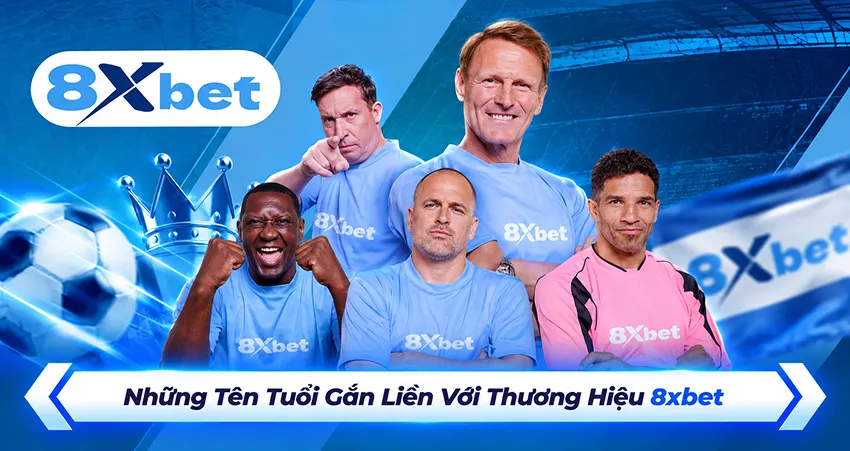 Những tên tuổi gắn liền với 8xbet