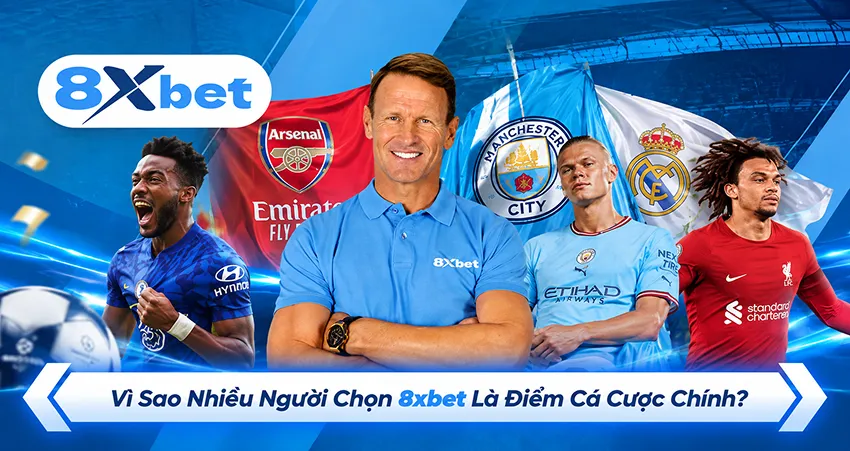 Vì sao nhiều người chọn 8xbet